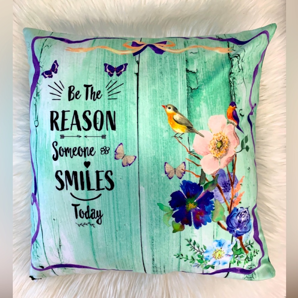 Handmade Throw Pillow Cover Be the Reason Someone Smile 18x18 with zipper